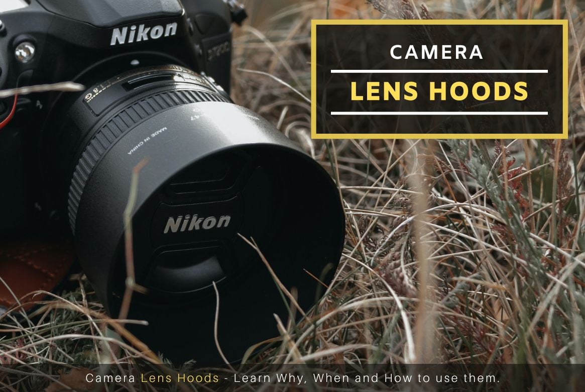 Camera Lens Hoods, learn why when and how to use them